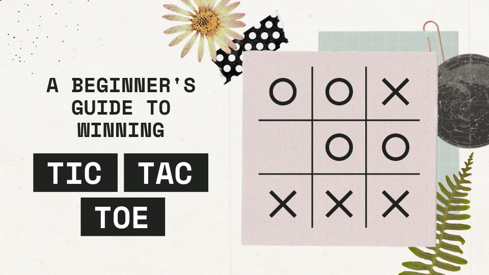A Beginner's Guide to Winning Tic Tac Toe